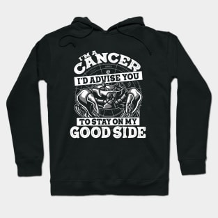 Cancer Zodiac Sign Stay on My Good Side Hoodie